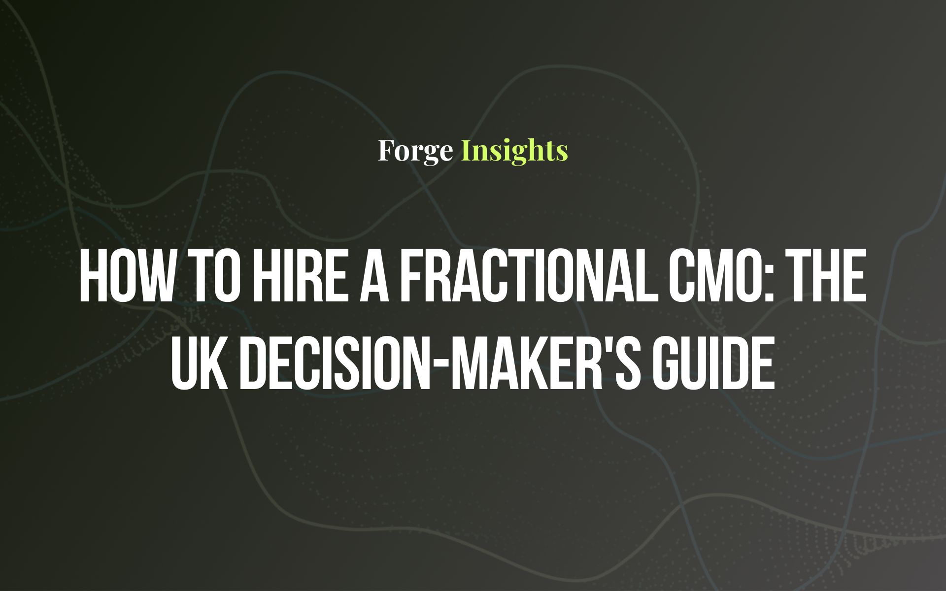 How to Hire a Fractional CMO: The UK Decision-Maker's Guide