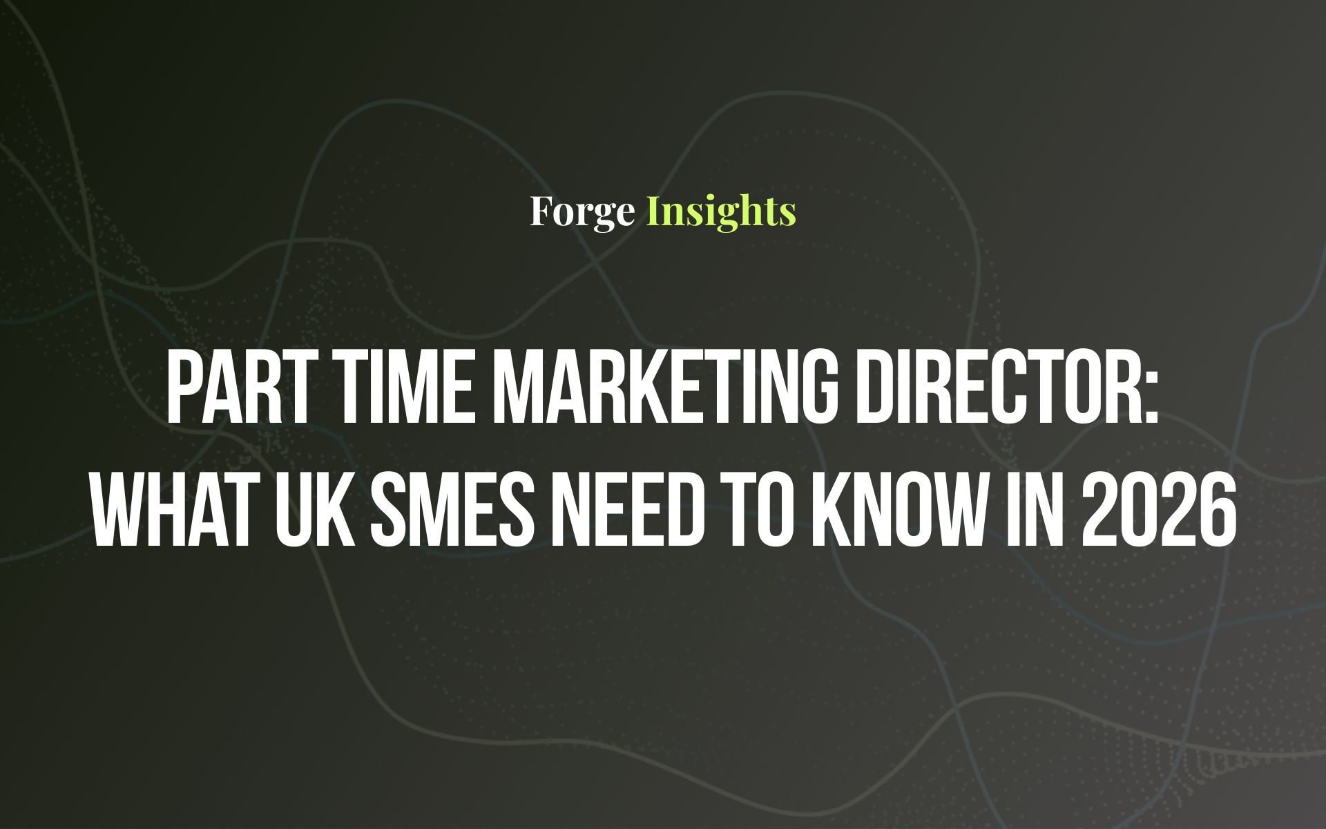 Part Time Marketing Director: What UK SMEs Need to Know in 2026
