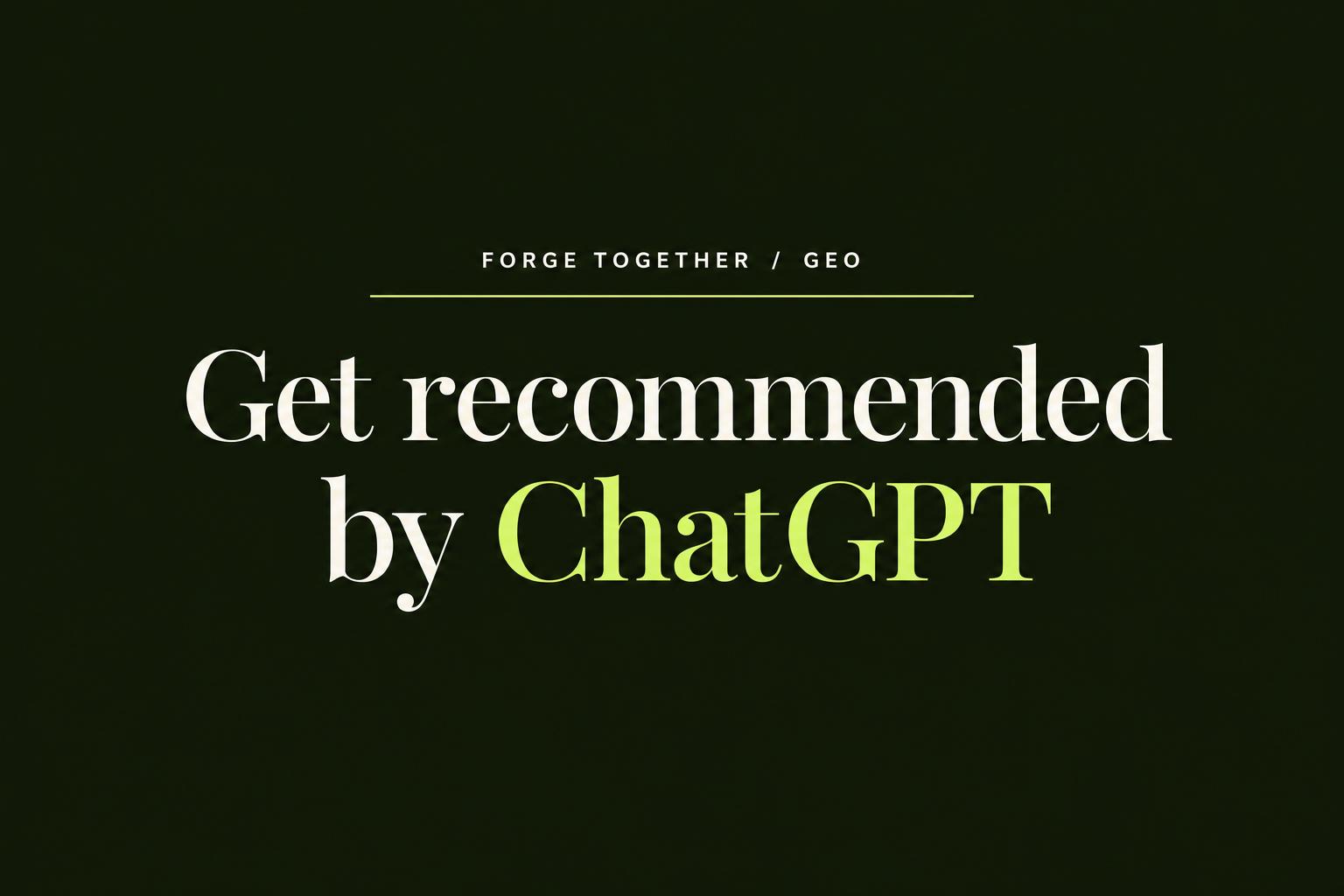 How to get recommended by ChatGPT